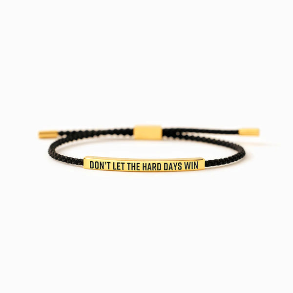 Don't Let The Hard Days Win - Motivational Bracelet