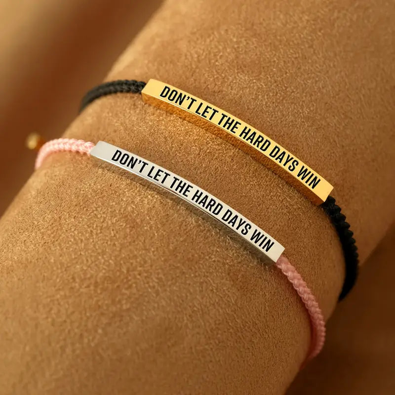 Don't Let The Hard Days Win - Motivational Bracelet